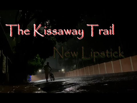 The Kissaway Trail 🔊 New Lipstick