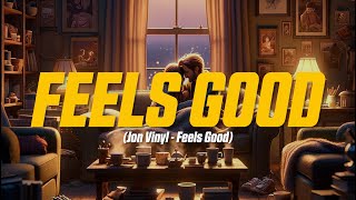 Jon Vinyl - Feels Good (Lyric Video)