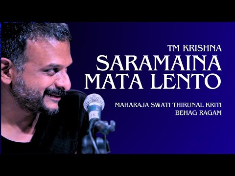 TM Krishna | Saramaina Mata Lento | Behag Ragam | Maharaja Swati Thirunal Kriti | Rupaka Talam