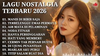 Download lagu KUMPULAN LAGU NOSTALGIA TERBARU SEDIH 2026 || MANIS DI BIBIR SAJA 🥹 || TERBELENGGU EMAS PERMATA  mp3