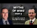Myths of the Second World War - Part 2 | WW2 Podcast Episode: 11
