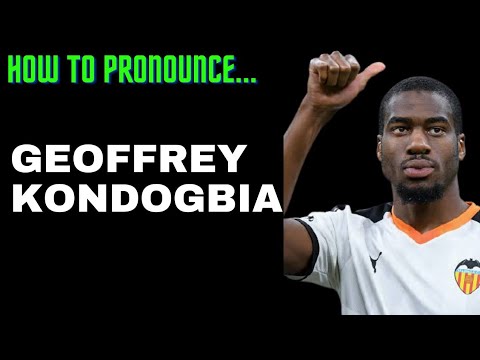 How to pronounce GEOFFREY KONDOGBIA