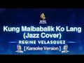 Kung Maibabalik Ko Lang - Regine Velasquez (Karaoke Version Jazz Cover by Jared)