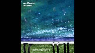 Sunflower Caravan - What We Are