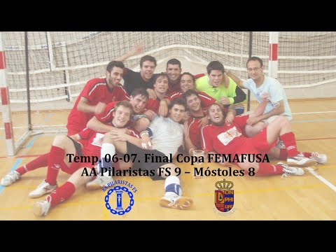 Temp. 06-07. Final Copa: AA Pilaristas FS 9 - FS Móstoles 8