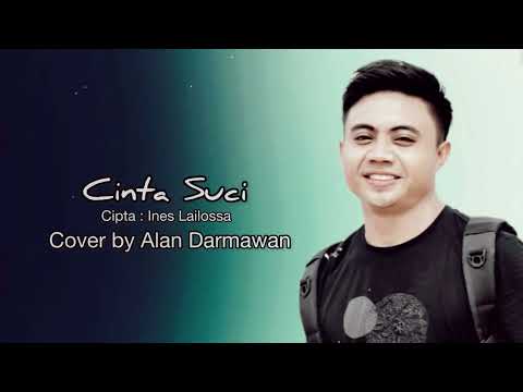 Cinta Suci - Ines Lailossa | Alan Darmawan Cover