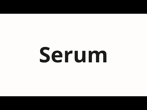 How to pronounce Serum