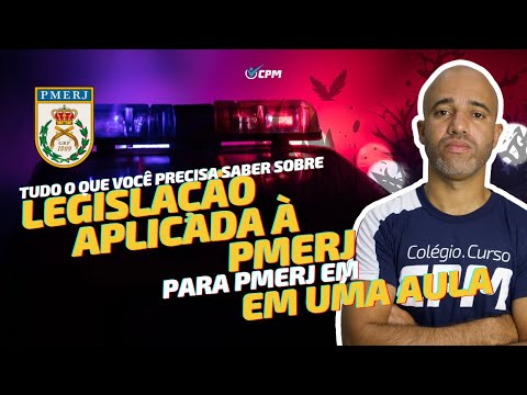TUDO SOBRE LEGISLAÇÃO APLICADA À PMERJ EM UMA AULA