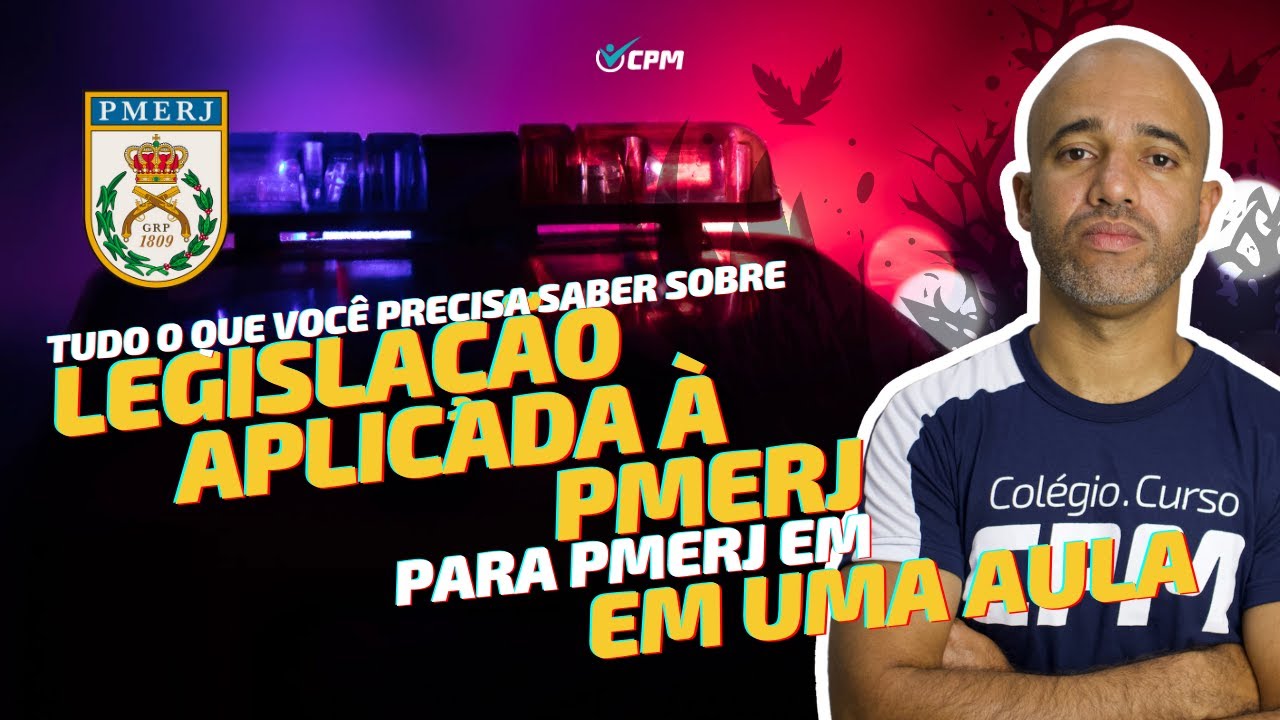 TUDO SOBRE LEGISLAÇÃO APLICADA À PMERJ EM UMA AULA