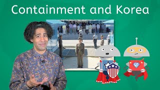Containment and Korea - US History 2 for Kids and Teens!