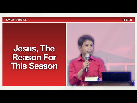 Jesus, The Reason For This Season | Dec. 28, 2025 | Sunday Service