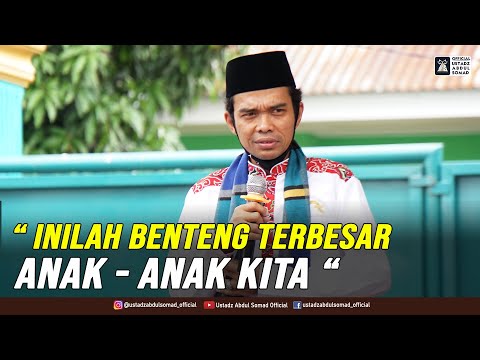 INILAH BENTENG TERBESAR, UNTUK ANAK - ANAK KITA