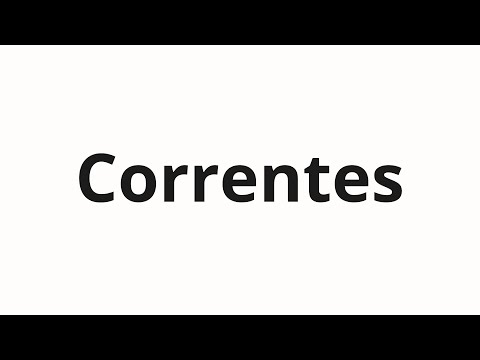How to pronounce Correntes