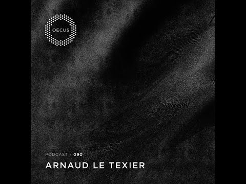 ARNAUD LE TEXIER - OECUS Podcast 090