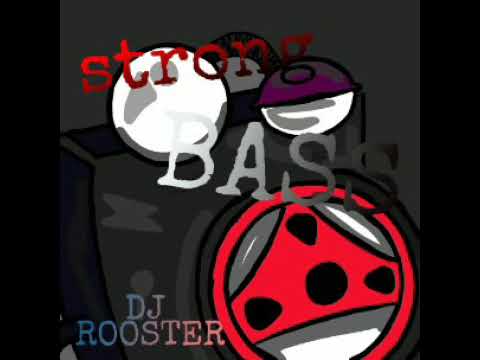 STRONG BASS (dj Rooster, rooster mix)