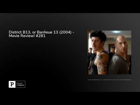 District B13, or Banlieue 13 (2004) - Movie Review! #281