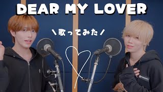 DEAR MY LOVER