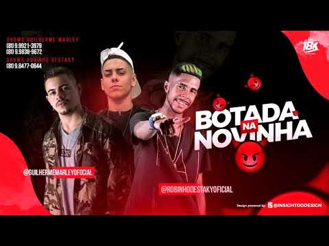 GUILHERME MARLEY E ROBINHO DESTAKY Feat. MC NIEL - BOTADA NA NOVINHA