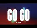 Khaid - GO GO Official lyrics video
