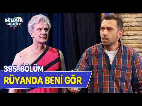 Rüyanda Beni Gör - 395. Bölüm (Güldür Güldür Show)