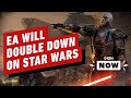 EA Wants to 'Double Down' on Making Star Wars Games - IGN Now