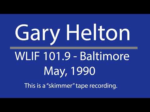 Gary Helton - Baltimore Radio Personality - WLIF 101.9 - May, 1990 - Skimmer Tape