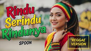 Download lagu RINDU SERINDU RINDUNYA - Spoon | Cover Reggae Version mp3