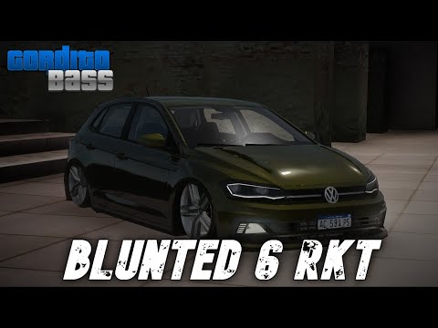 Blunted 6 RKT | Bass Boosted | GorditoBass