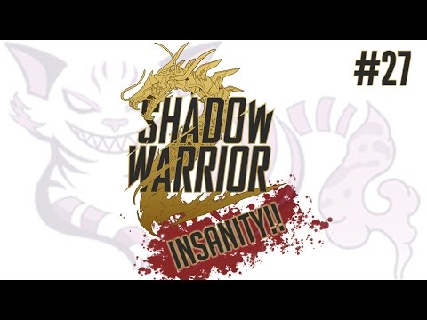 Shadow Warrior 2  Playthrough - Insanity Difficulty - Part 27 - Let's Play Shadow Warrior 2 Gameplay