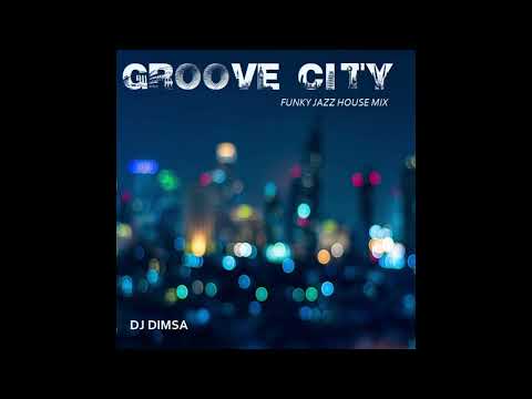 DJ Dimsa - Groove City - Funky Jazz House Mix  (June 2022) preview 20 min of a 56 min Mix