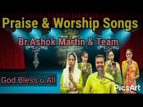 Praise & Worship Songs  - Br.Ashok Martin