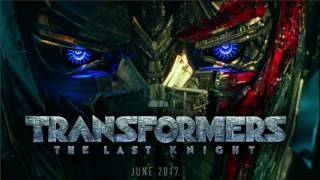 Transformers : The Last Knight - Soundtrack Theme (Steve Jablonsky.)
