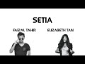 SETIA - Elizabeth Tan ft. Faizal Tahir [LIRIK]