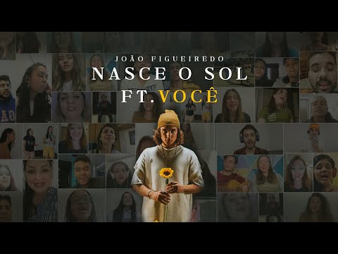 Nasce o Sol (Ame a Vida) - João Figueiredo feat. "VOCÊ"