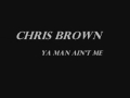 video - Chris Brown - Ya Man Ain't Me