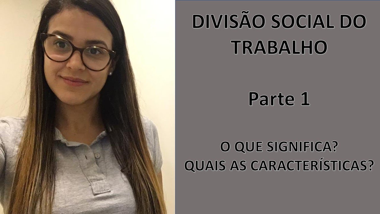 Divisão Social do Trabalho parte 1: significado do termo e características
