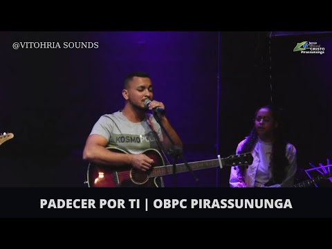 PADECER POR TI | OBPC PIRASSUNUNGA