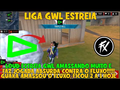 LOUD ESTREIA AMASSANDO MUITO E AMASSA O FLUXO! LOUD GUAXA AMASSA MUITO OS 4, OS DOIS MELHORES DO DIA