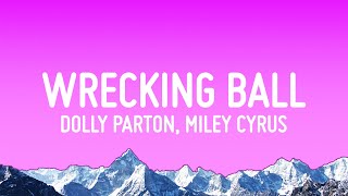 Dolly Parton, Miley Cyrus - Wrecking Ball (Lyrics)