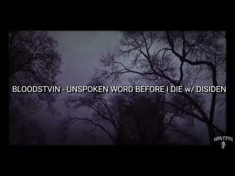 BLOODSTVIN - UNSPOKEN WORD BEFORE I DIE w/ DISIDEN