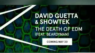 David Guetta &amp; Showtek - The Death Of EDM (feat. Beardyman)
