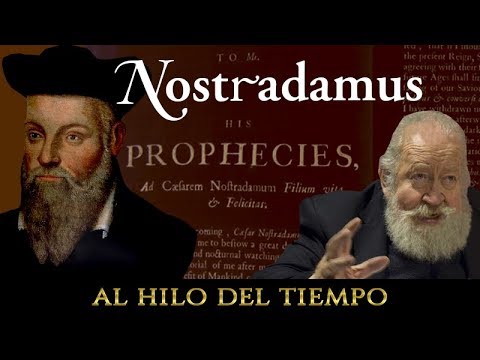 Al Hilo del Tiempo: Las profecías de Nostradamus
