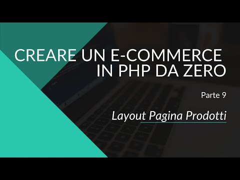 Crea un E-Commerce con PHP e MySql da zero - Parte 9 - Layout pagina Prodotti