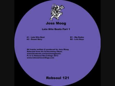 Joss Moog - Late Nite Beats LP Part 1 - Sweet Mary (Robsoul)