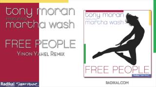 Tony Moran ft. Martha Wash - Free People (Yinon Yahel Remix)