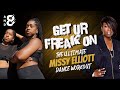 Get Ur Freak On: The ULTIMATE Missy Elliott Dance Workout // Full Body Cardio