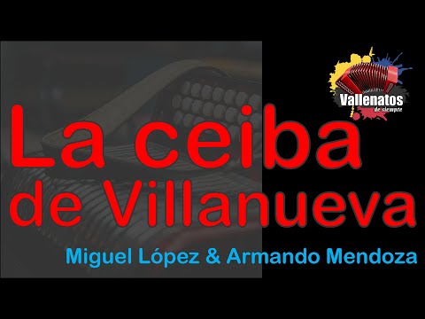 La Ceiba De Villanueva - Miguel López & Armando Mendoza - Con Letra (Video Liryc)