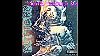 (MAYBE I SHOULD GO) (Official track)