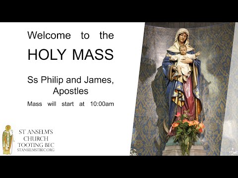 Holy Mass - Ss Philip and James, Apostles - 3rd May 2024