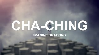 Cha-Ching - Imagine Dragons (Lyrics)